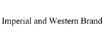 IMPERIAL AND WESTERN BRAND