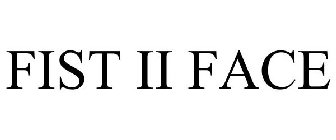 FIST II FACE