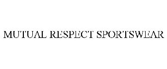 MUTUAL RESPECT SPORTSWEAR