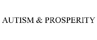 AUTISM & PROSPERITY