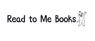 READ TO ME BOOKS