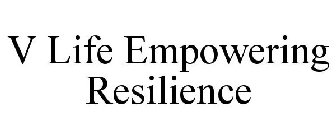 V LIFE EMPOWERING RESILIENCE