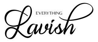 EVERYTHING LAVISH