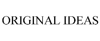 ORIGINAL IDEAS