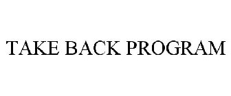 TAKE BACK PROGRAM