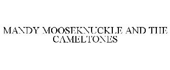 MANDY MOOSEKNUCKLE AND THE CAMELTONES