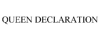QUEEN DECLARATION