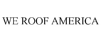 WE ROOF AMERICA