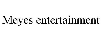 MEYES ENTERTAINMENT