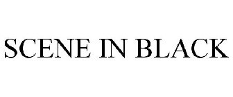 SCENE IN BLACK