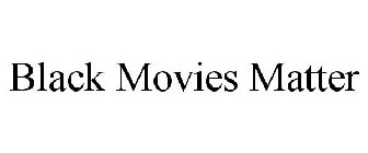 BLACK MOVIES MATTER