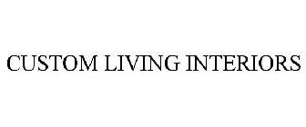CUSTOM LIVING INTERIORS