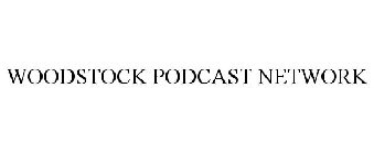 WOODSTOCK PODCAST NETWORK