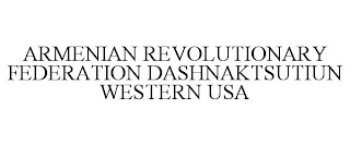 ARMENIAN REVOLUTIONARY FEDERATION DASHNAKTSUTIUN WESTERN USA
