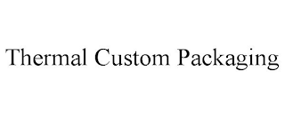 THERMAL CUSTOM PACKAGING