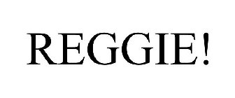 REGGIE!
