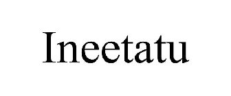 INEETATU
