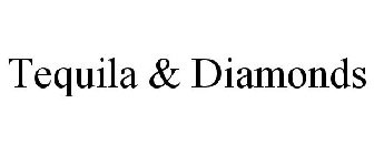 TEQUILA & DIAMONDS