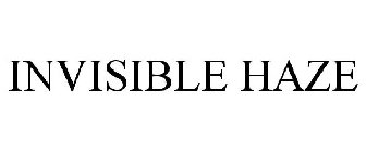 INVISIBLE HAZE