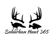 SUBURBAN HUNT 365