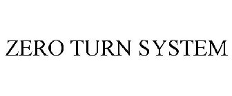 ZERO TURN SYSTEM