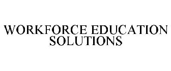 WORKFORCE EDUCATION SOLUTIONS