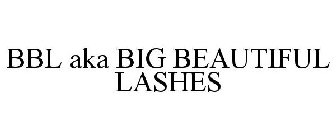 BBL AKA BIG BEAUTIFUL LASHES