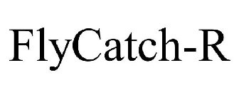 FLYCATCH-R