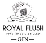 HANDCRAFTED SMALL BATCH ROYAL FLUSH FIVE TIMES DISTILLED - GIN -TIMES DISTILLED - GIN -