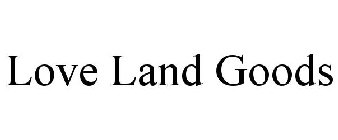 LOVE LAND GOODS