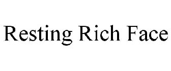 RESTING RICH FACE