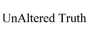 UNALTERED TRUTH