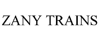 ZANY TRAINS