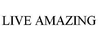 LIVE AMAZING