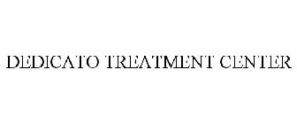 DEDICATO TREATMENT CENTER