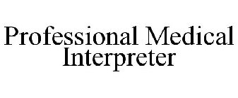 THE PROFESSIONAL MEDICAL INTERPRETER