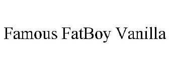 FAMOUS FATBOY VANILLA