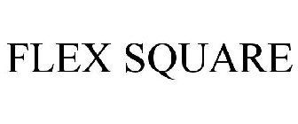 FLEX SQUARE