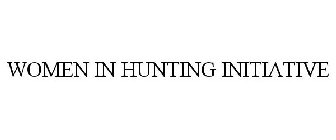 WOMEN IN HUNTING INITIATIVE