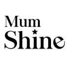 MUMSHINE