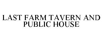 LAST FARM TAVERN AND PUBLIC HOUSE