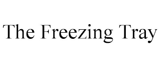 THE FREEZING TRAY