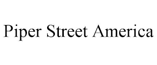 PIPER STREET AMERICA
