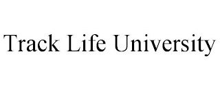 TRACK LIFE UNIVERSITY