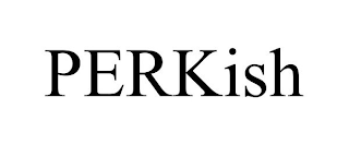 PERKISH