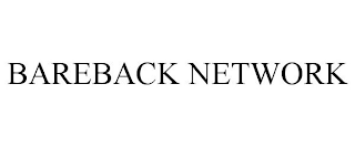 BAREBACK NETWORK