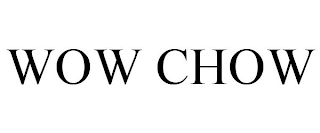 WOW CHOW