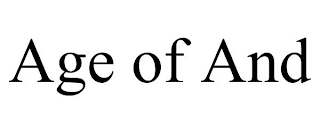 AGE OF AND