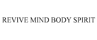 REVIVE MIND BODY SPIRIT