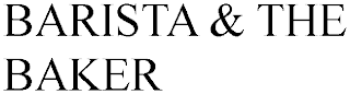 BARISTA & THE BAKER